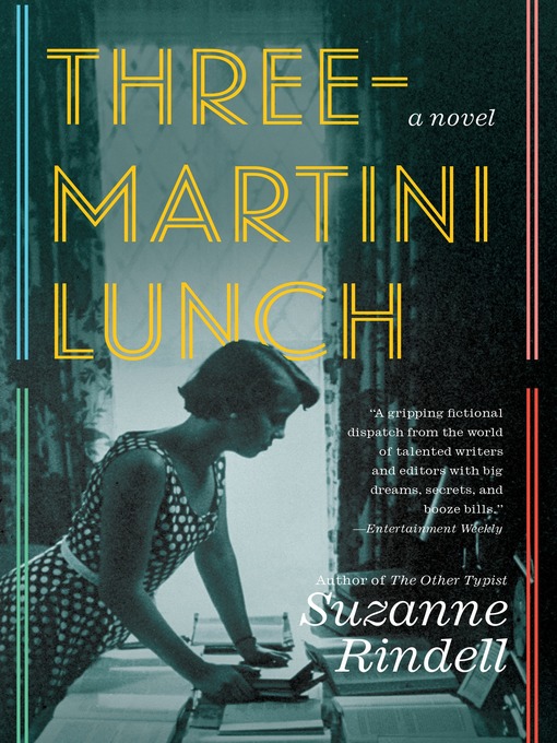 Title details for Three-Martini Lunch by Suzanne Rindell - Available